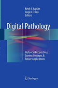 Digital Pathology: Historical Perspectives, Current Concepts & Future