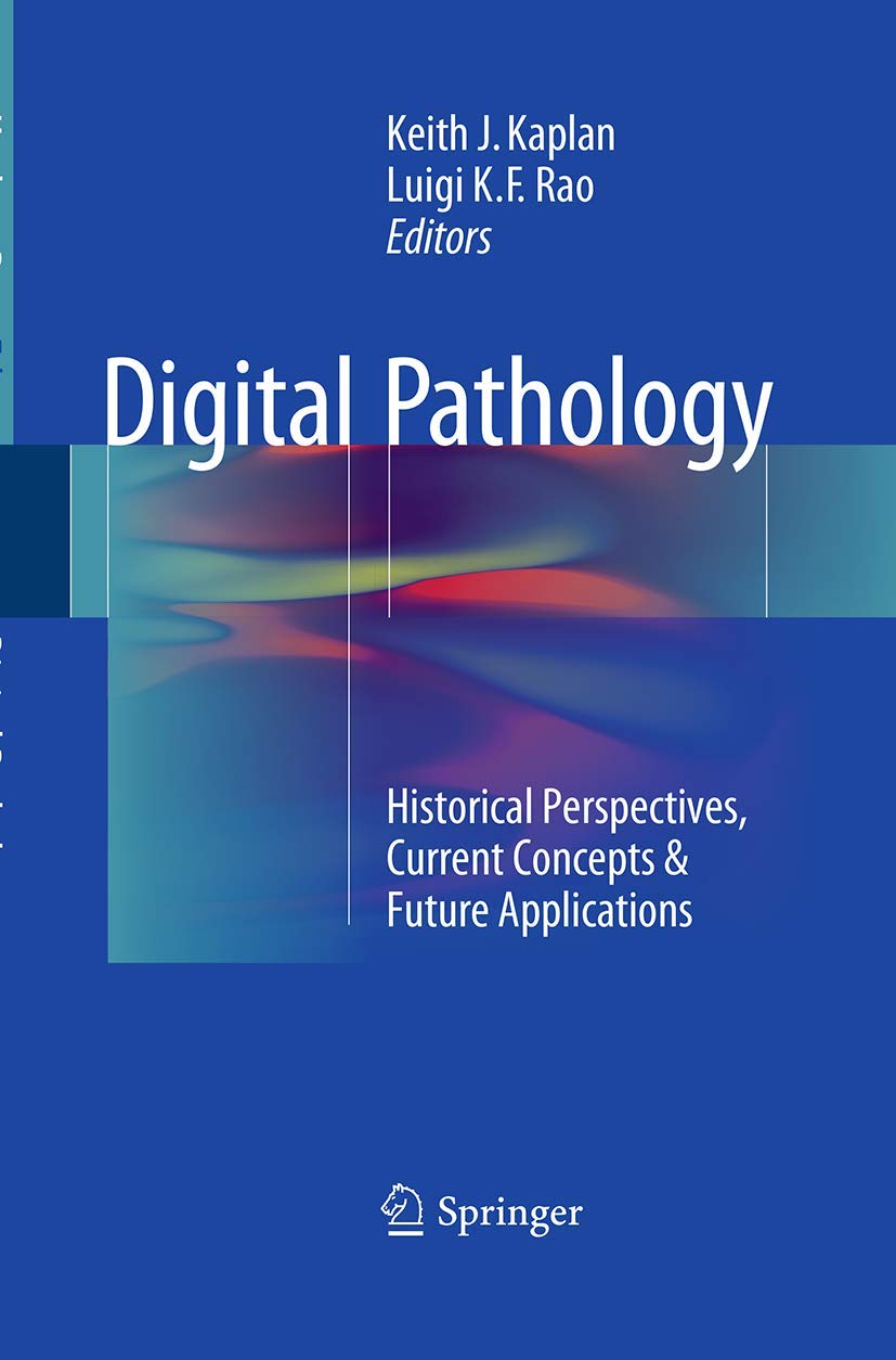 Digital Pathology: Historical Perspectives & Future Applications