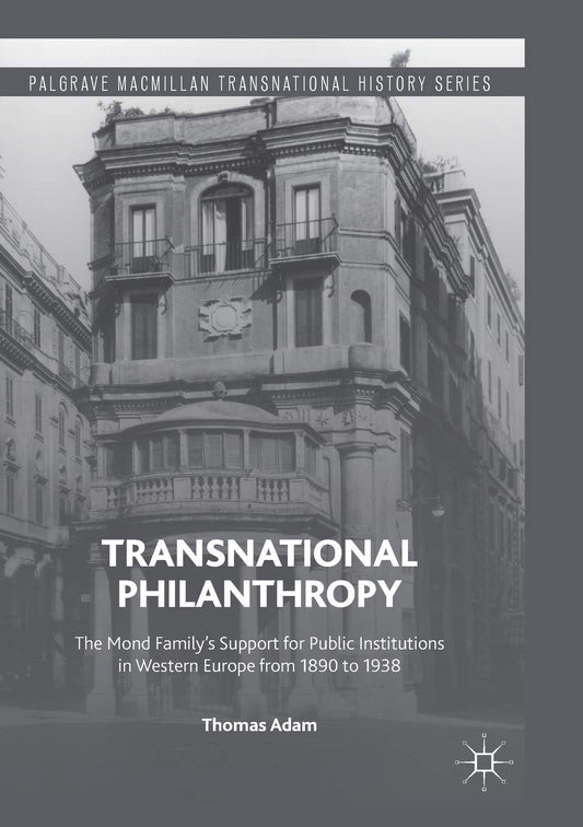 Transnational Philanthropy: Mond Family's Impact on Europe
