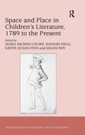 Space and Place in Childrens Literature, 1789 to the Present