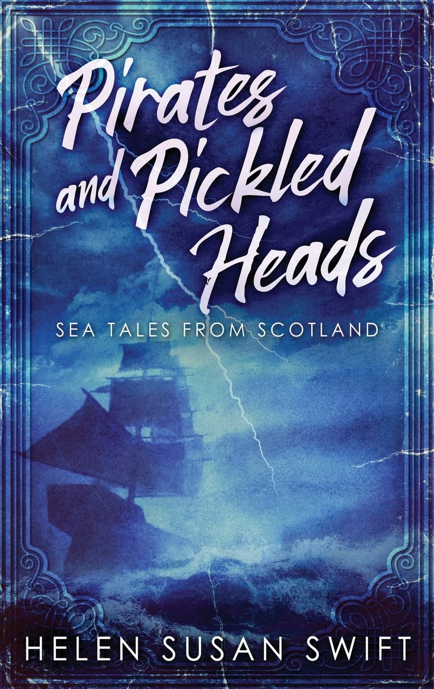 Pirates And Pickled Heads: Sea Tales From Scotland Review