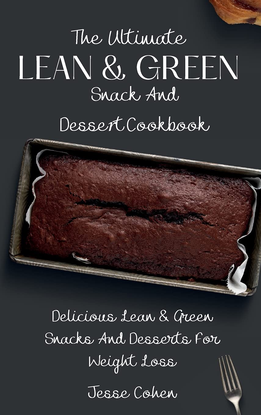 The Ultimate Lean & Green Snack And Dessert Cookbook Review
