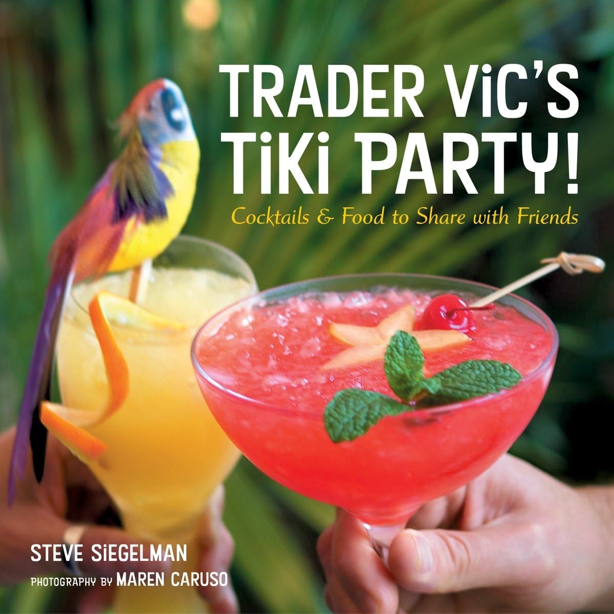 Tiki Party Cookbook: Shared Cocktails & Food