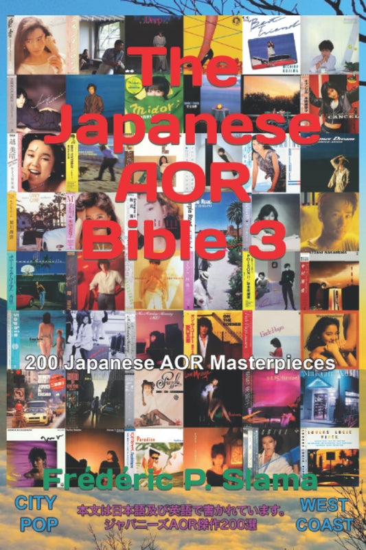 The Japanese AOR Bible 3: A Comprehensive Guide to AOR Music