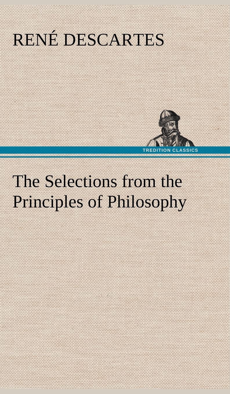 Selections from the Principles of Philosophy: A Deep Dive