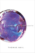 Theory of the Earth - A Kinetic Philosophy Thomas Nail