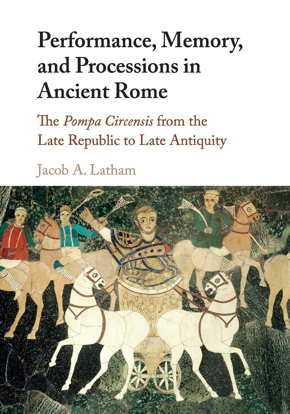 Performance, Memory, and Processions in Ancient Rome Review