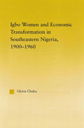 Igbo Women and Economic Change in Southeastern Nigeria 1900-1960