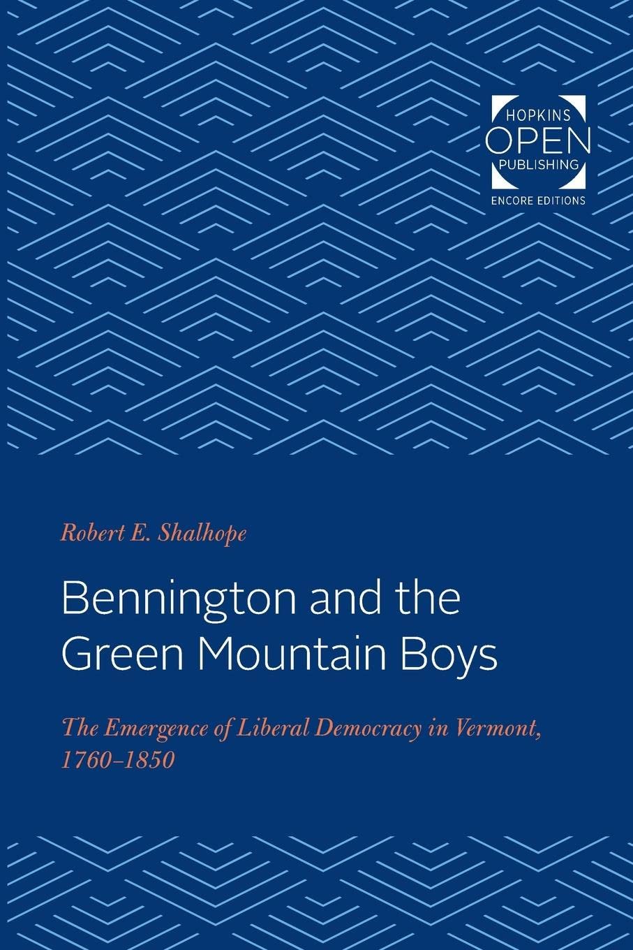 Bennington and the Green Mountain Boys: A Study of Vermont's Democracy