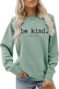 Funny Sayings Sweatshirt Be Kind of a Bitch - Relaxed Fit