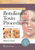 Small's Practical Guide to Botulinum Toxin Procedures - Print + eBook