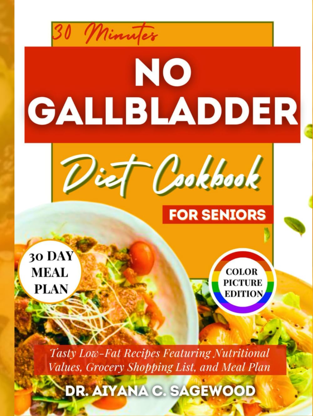 30 Minutes No Gallbladder Diet Cookbook: Low-Fat Recipes for Seniors