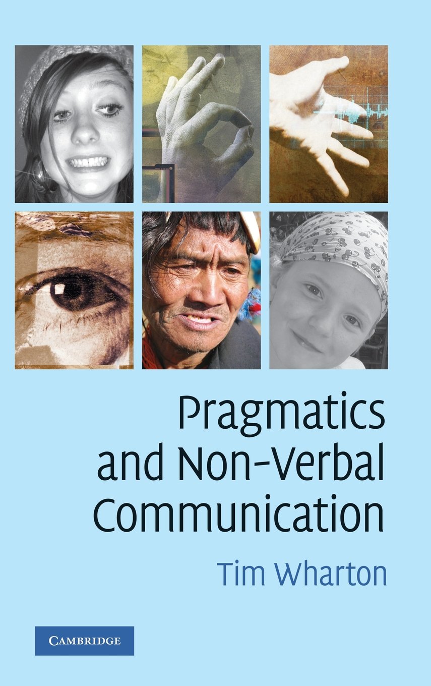Pragmatics and Non-Verbal Communication: A Comprehensive Guide