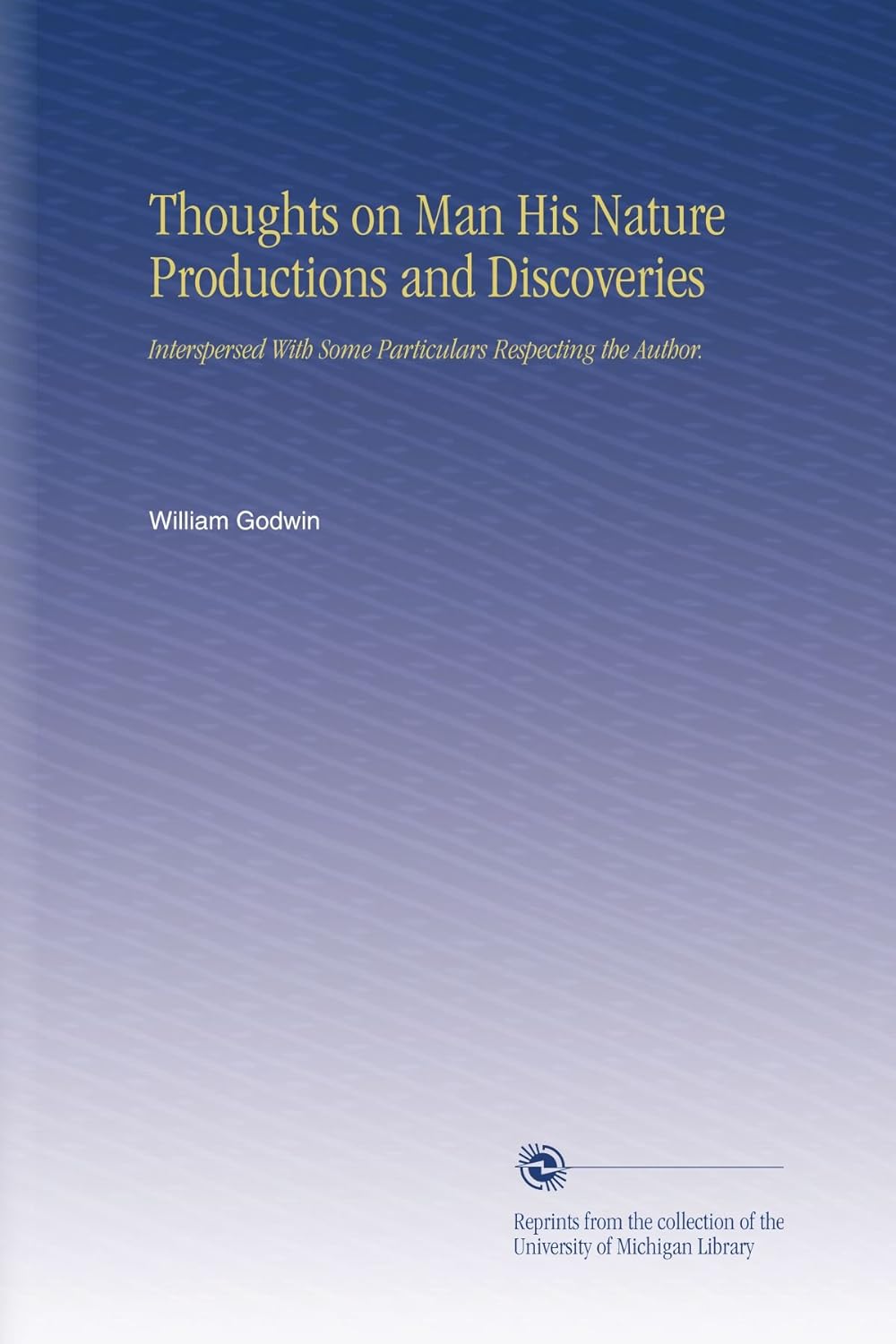 Thoughts on Man His Nature Productions and Discoveries Review