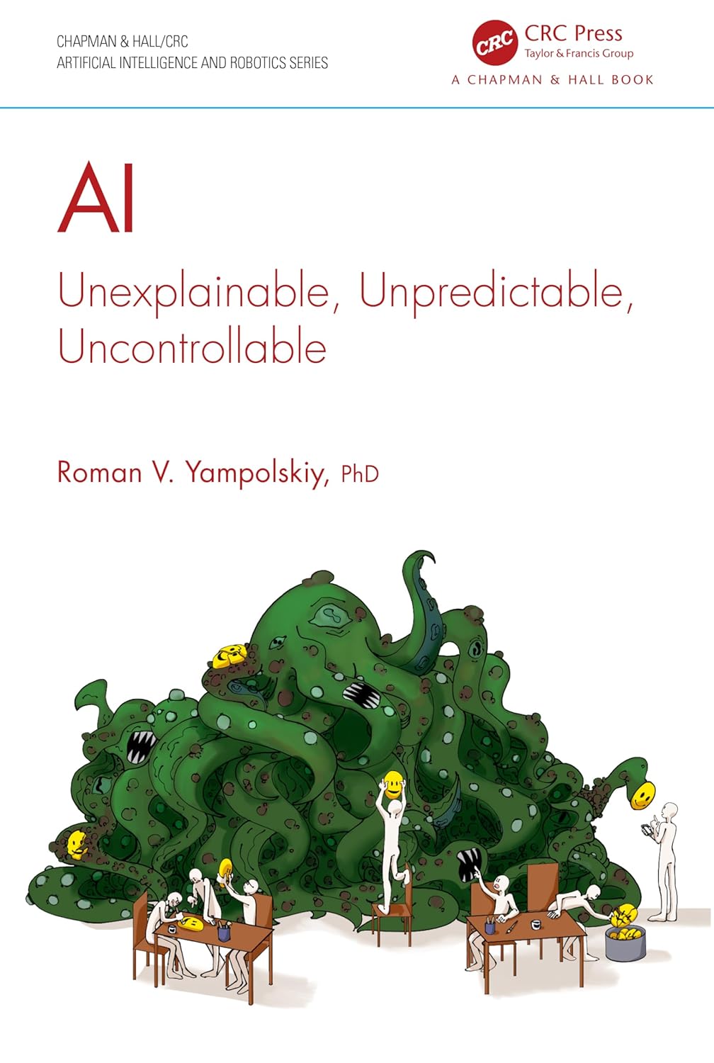 AI: Unexplainable, Unpredictable, Uncontrollable Insights