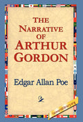 The Narrative of Arthur Gordon - Classic Adventure Memoir