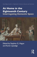 At Home in the Eighteenth Century: A Cultural Exploration