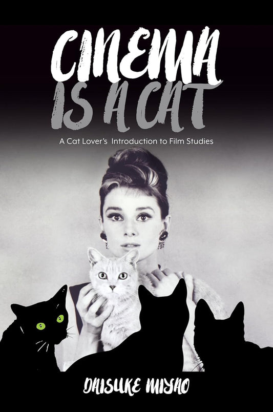 Cinema Is a Cat: A Cat Lovers Introduction to Film Studies
