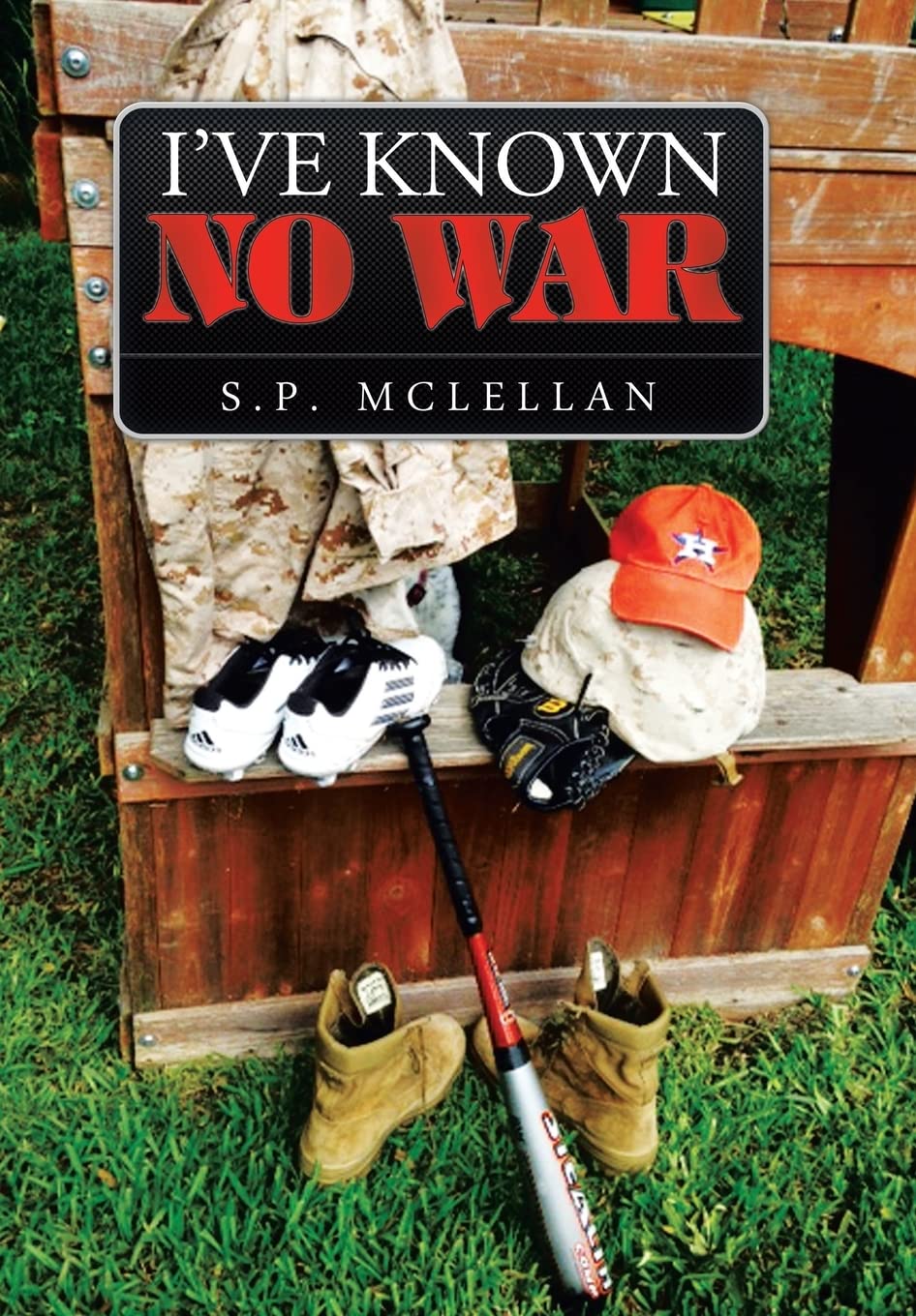 I've Known No War by S P McLellan - A Profound Literary Journey