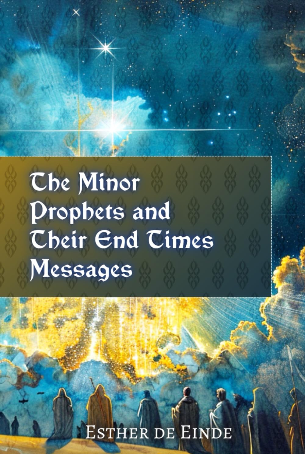 The Minor Prophets and Their End Times Messages Explored