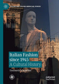 Italian Fashion since 1945: A Cultural History - Scholarly