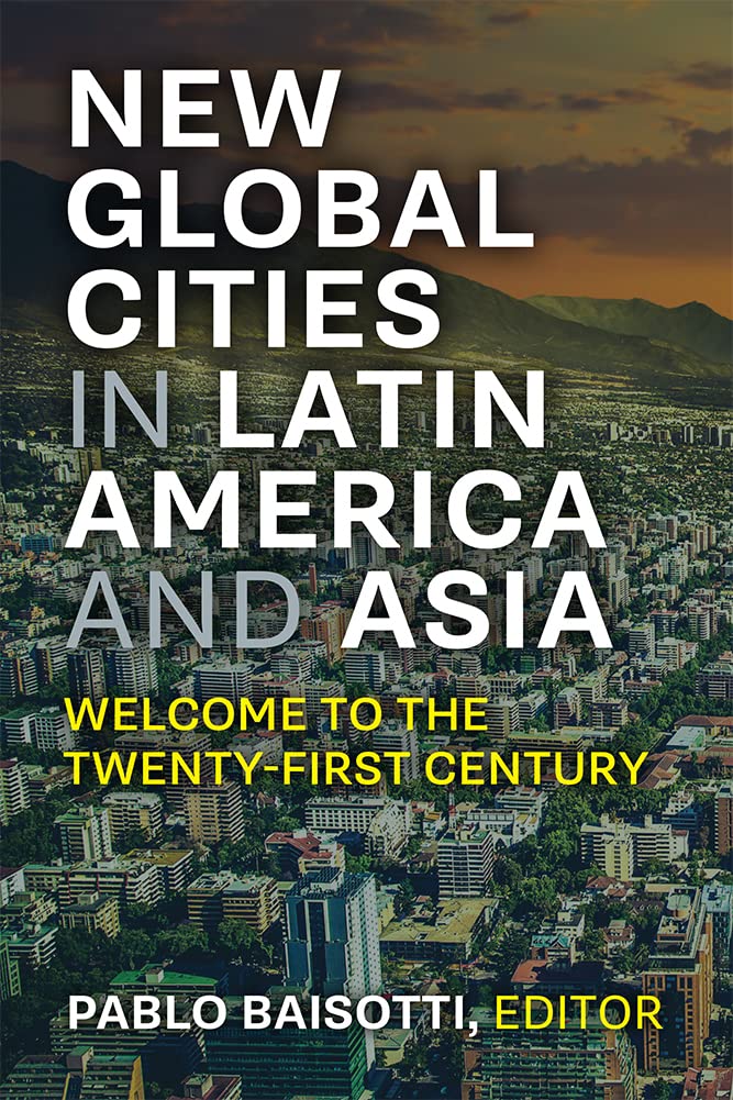 New Global Cities in Latin America and Asia: A 21st Century Guide