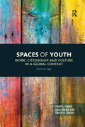 Spaces of Youth: Work, Citizenship and Culture in Global Context