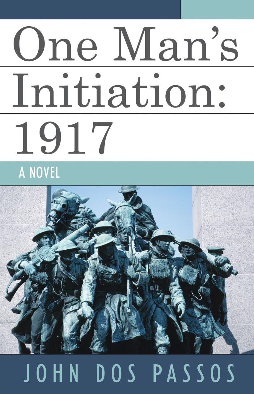 One Man's Initiation: 1917 by John Dos Passos - A Deep Dive