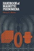 Handbook of Magnetic Phenomena by Harry E. Burke Review
