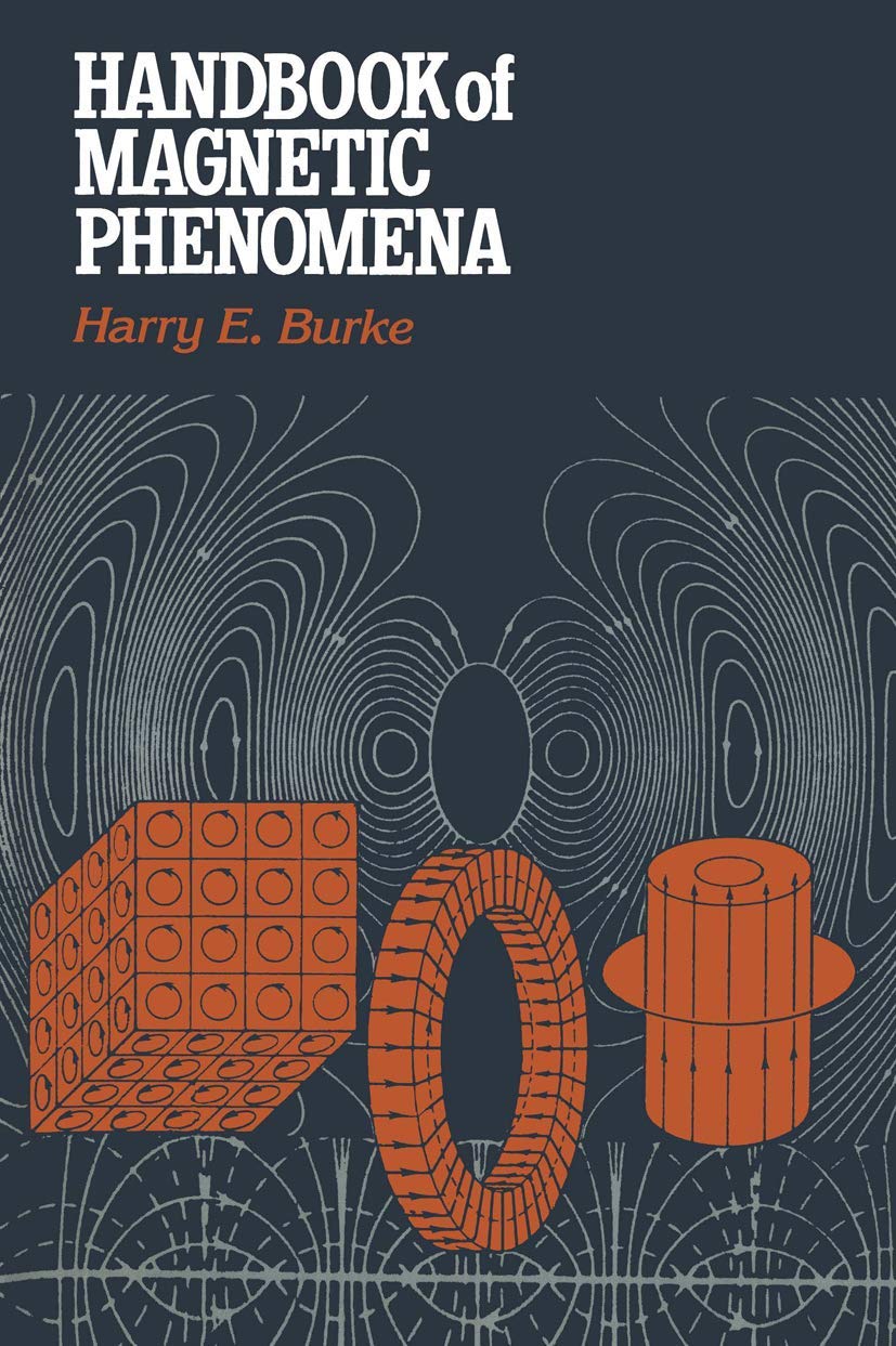 Handbook of Magnetic Phenomena by Harry E. Burke Review