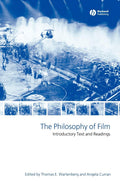The Philosophy of Film: Introductory Text and Readings - Clear