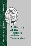 A History of the Baptists: Volume One - Detailed Historical