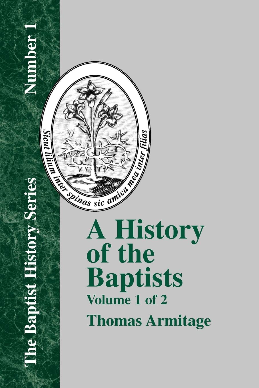 A History of the Baptists: Vital Principles and Practices Explained