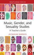 Music, Gender, and Sexuality Studies - A Teacher's Guide