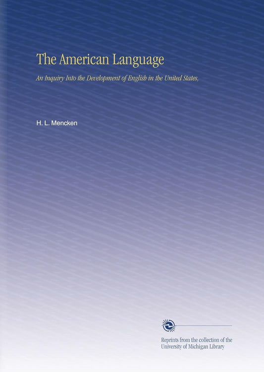 The American Language: An Inquiry Into English Development in the US