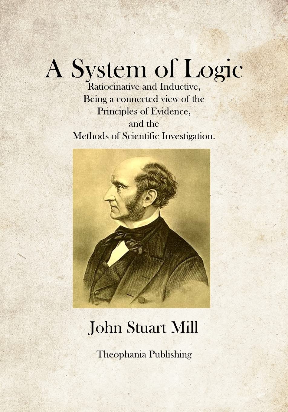 A System of Logic by John Stuart Mill: A Comprehensive Guide