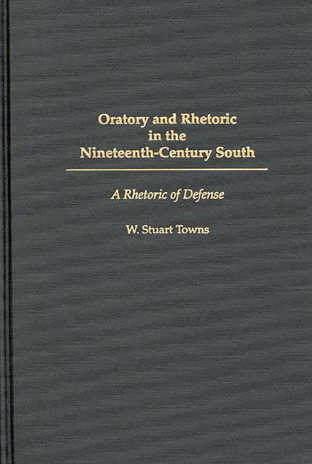 Rhetoric and Oratory in the Nineteenth-Century South