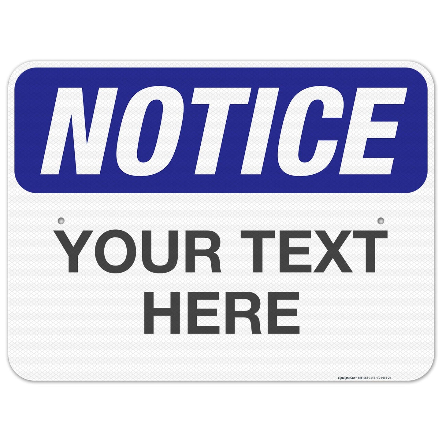 Custom Notice Sign, OSHA Sign, Durable 18x24 Inches Aluminum