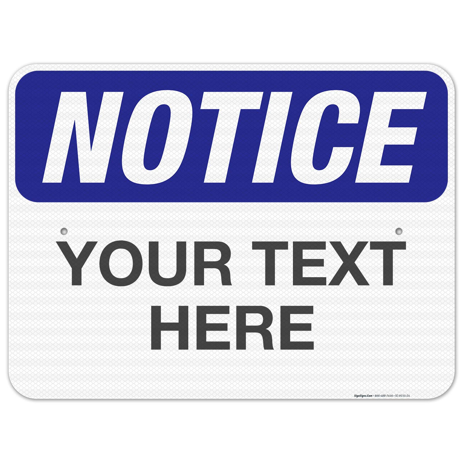 Custom Notice Sign, OSHA Sign, Durable 18x24 Inches Aluminum