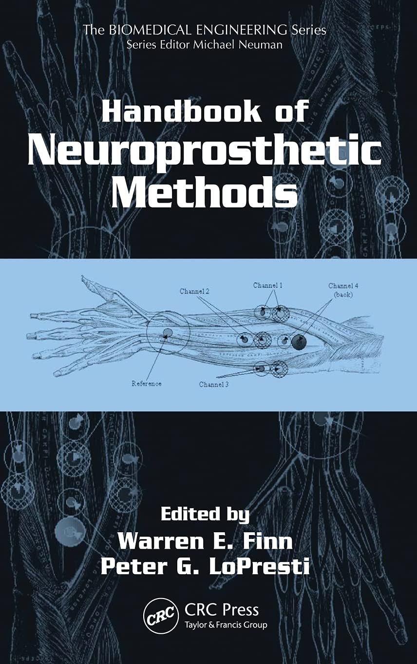 Handbook of Neuroprosthetic Methods for Biomedical Engineering