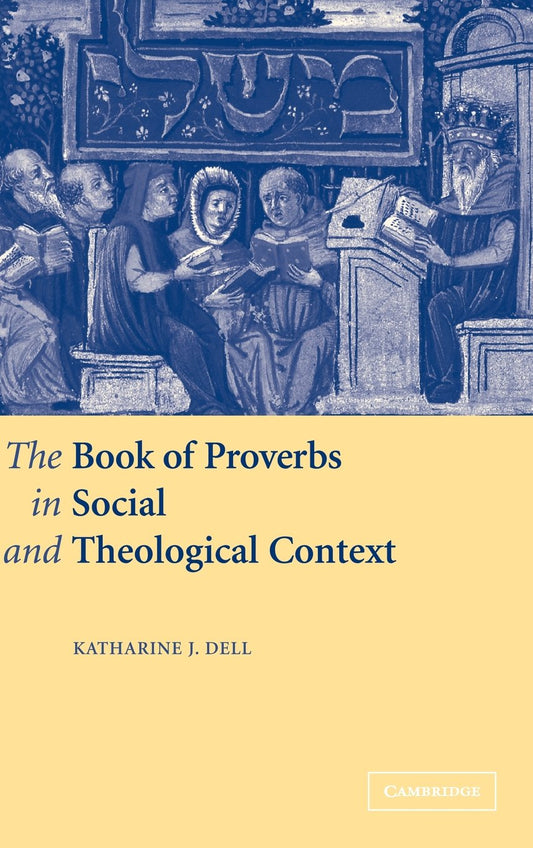 The Book of Proverbs in Social and Theological Context Review