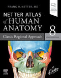 Netter Atlas of Human Anatomy: Classic Regional Approach - Paperback