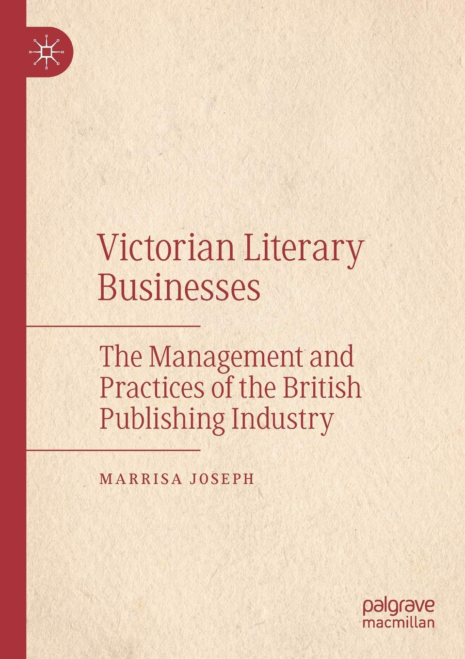 Victorian Literary Businesses: Practices in British Publishing