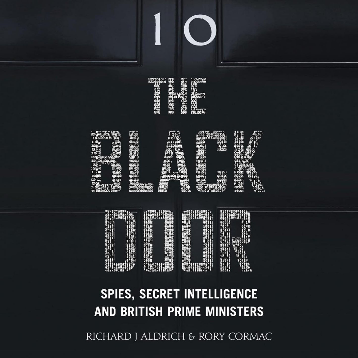 The Black Door: Spies, Secret Intelligence and British Prime Ministers