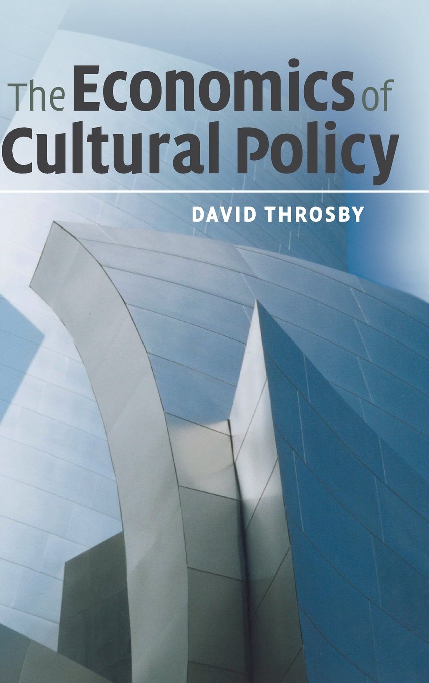 The Economics of Cultural Policy: Insights from C. D. Throsby