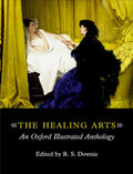 The Healing Arts: An Oxford Illustrated Anthology - Literary Medicine