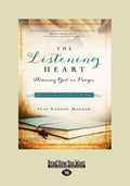 The Listening Heart: Hearing God in Prayer - Devotional Reflection