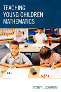 Teaching Young Children Mathematics - Practical Classroom Guide