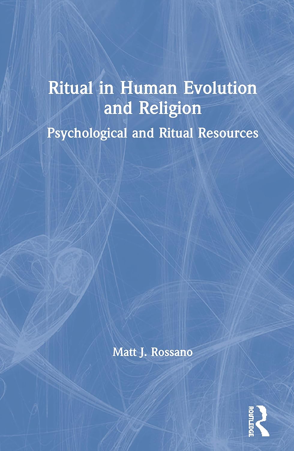 Ritual in Human Evolution and Religion by Matt J. Rossano Review