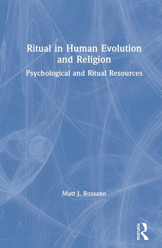 Ritual in Human Evolution and Religion by Matt J. Rossano Review